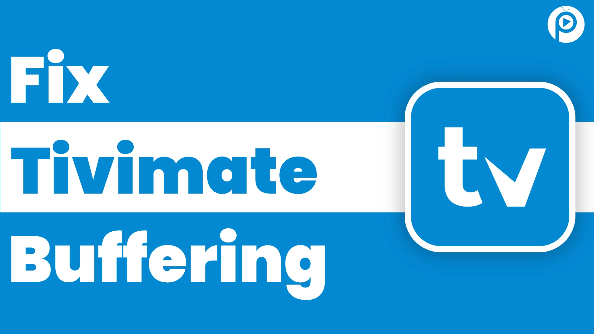 tivimate buffering